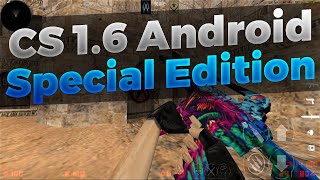 CS 1.6 Android Special Edition | 140 MB