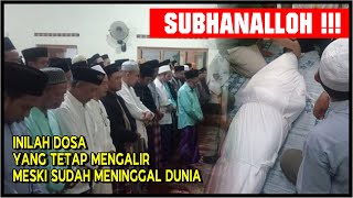 Dosa Yang Tetap Mengalir Meski Sudah Meninggal Dunia | Sang Pencinta Ulama Channel