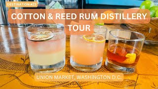 Cotton & Reed Rum Distillery DC Tours (Destination #23)