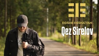 EGISHE EGSHATYAN-«QEZ SIRELOV»2024// Եղիշե Եղշատյան-Քեզ սիրելով