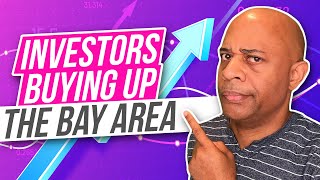 Investors Are Buying Up Bay Area Homes!