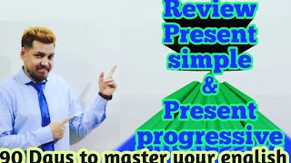 Review of Simple present and present progressive. 90 Days to master your English.