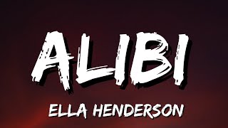 Ella Henderson - Alibi (Lyrics)