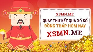 Quay thử XSDT 21/10/2019 - Dự đoán quay thử xổ số Đồng Tháp ngày 21 tháng 10 năm 2019