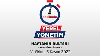 YEREL YÖNETİM BÜLTENİ 31 EKİM - 6 KASIM 2023