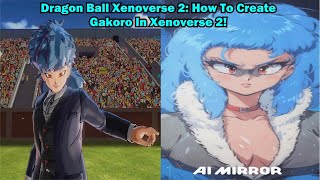 Dragon Ball Xenoverse 2; How To Create Gakoro In Xenoverse 2!