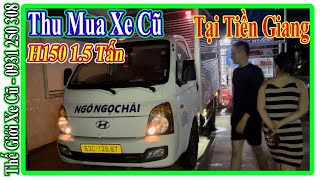 Thu Mua Xe Tải Cũ Hyundai 1.5 Tấn Porter H150 Thùng Kín 2018 Tại Tiền Giang | Thế Giới Xe Cũ.