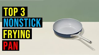 The Best Nonstick Frying Pan 2023 - Top 3 Best Nonstick Frying Pan Reviews in 2023 || Buying Guide