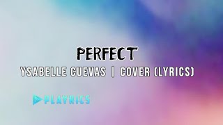 Perfect - Ysabelle Cuevas | Lyrics Cover