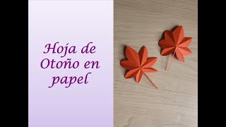 Craft idea: 🍁 HOJA de OTOÑO 🍁 en PAPEL