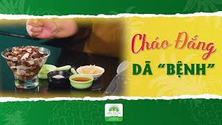 CHÁO ĐẮNG "DÃ" BỆNH - Món chay cuối tuần cùng Cô Tuệ Vân