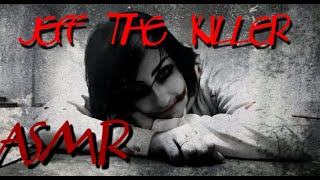 Jeff The Killer ASMR {English}