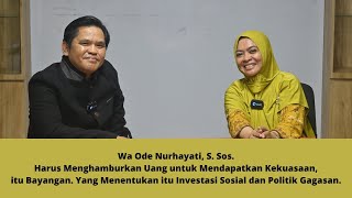 Lawan Doktrin Politik Sesat, Uang dengan Politik Gagasan-Wa Ode Nurhayati, S. Sos,