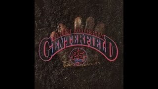 Centerfield === John Fogerty