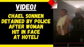 FOOTAGE: Chael Sonnen ARRESTED/PARAMEDICS CALLED in Hotel ALTERCATION: Woman "HIT IN THE FACE"!