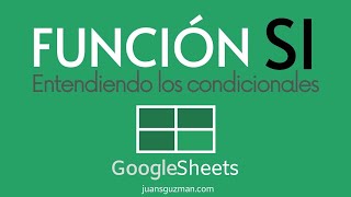 Función SI en GOOGLE SHEETS - Entendiendo los condicionales en Sheets