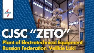 CJSC “ZETO” (Plant of Electrotechnical Equipment 6-750 kV)