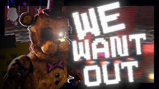 [FNAF] We Want Out - Collab Part for @dazmate18