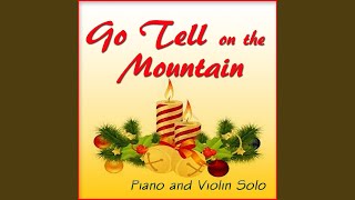 Go Tell On the Mountain (Piano & Violin Solo)