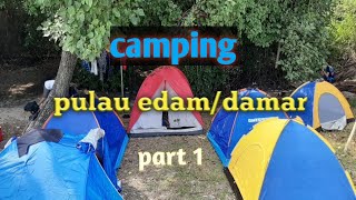 Camping di pulau edam || pulau damar || kepulauan seribu