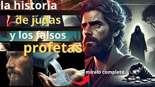 historia de los falsos profetas y judas