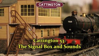 Cattington 53: The Signal Box and Sounds