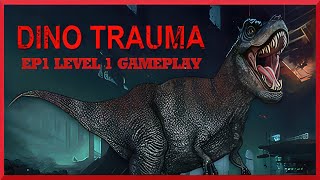 Dino Trauma - Ep 1 level 1 (Into The Abyss - Gameplay)