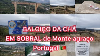 UM PASSEIO NO-BALOIÇO DA CHÃ -EM SOBRAL DE MONTE AGRAÇO MIRADOURO 🇵🇹