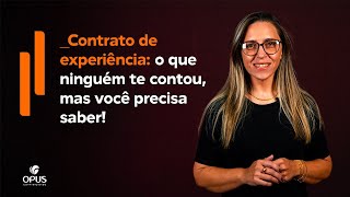 Entenda como funciona o contrato de experiência, seus direitos e duração.