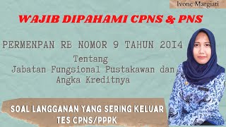 WAJIB DIPAHAMI CPNS & PNS TENTANG PERMENPAN RB NO 9 TAHUN 2014 !!