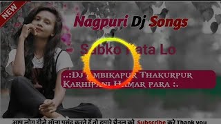 New Nagpuri Dj Song 2023 Sabko Pata Lo New Style Mix   Dj Vinay Dj Mukesh Cartoon Pithoriya