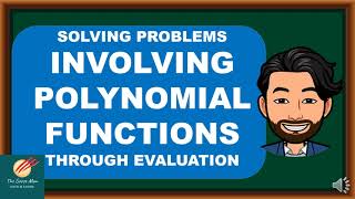 SOLVING PROBLEMS INVOLVING POLYNOMIAL FUNCTIONS THROUGH EVALUATION