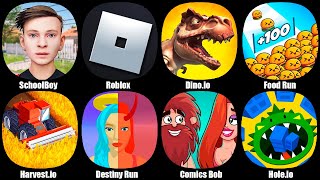 SchoolBoy Runaway,Roblox,Dino io,Food Run,Harvest io,Destiny Run,Comics Bob,Hole io