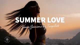 Soave Sessions by TWOPILOTS 🥰 Summer Love - Chill Deep & Tropical House Mix