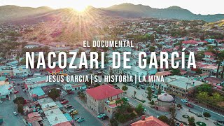 EL DOCUMENTAL de NACOZARI de GARCIA | Ruta del RIO SONORA | TODA la HISTORIA en VIDEO | JESUS GARCÍA