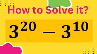 Simplification Of 3^20–3^10  | 12th degree polynomial  equation