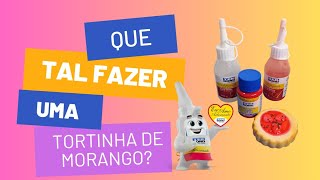 DIY - Vamos fazer uma Tortinha de Morango? Hummmmmm!