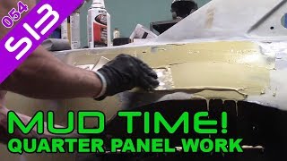 Putting down some mud on the 240sx quarter | Project S13 Boss