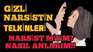 GİZLİ NARSİSTİN ETKİLİ MANİPÜLASYON TELKİNLERİ |Ben Narsist miyim? Hocam! Soranlara | Tamamını izle.