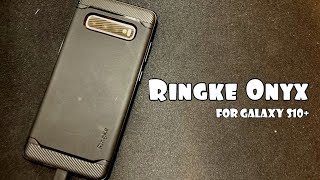 How is the Ringke Onyx Case for the Galaxy S10+?