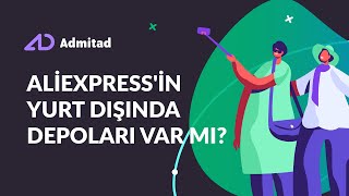 ALİEXPRESS'İN YURT DIŞINDA DEPOLARI VAR MI ?