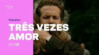 Filme "Três Vezes Amor" no Telecine Touch