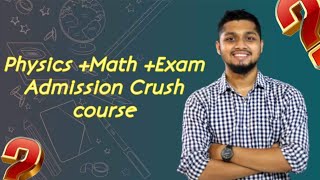 Physics Math Admission Crush course||পদার্থ এবং এর ম্যাথ শর্টকাট ট্রিকস কোর্স|| Dhaka University