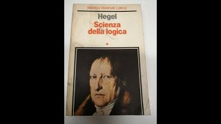 "Scienza della logica" di G.W.F. Hegel - 9° parte