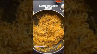 Garlic coriander Maggi recipe #vairalshort #shortsfeed #cooking #trendingshorts #maggi #every