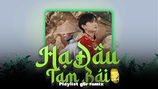 Hạ Đầu Tam Bái Nước Rơi ~ Hạ Đầu Tam Bái Remix || Playlist G5R Remix