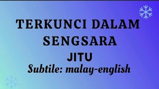 TERKUNCI DALAM SENGSARA || JITU || Terjemahan (translation) melayu-inggeris