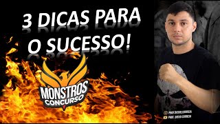 3 DICAS PARA O SUCESSO!