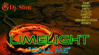 Limelight - Call Me. ( Dj. Slim - The Best New Italo Disco New Generation 2024 ).