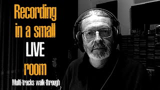 Recording a song in a small live (tiled) room - Multi-tracks walk-through